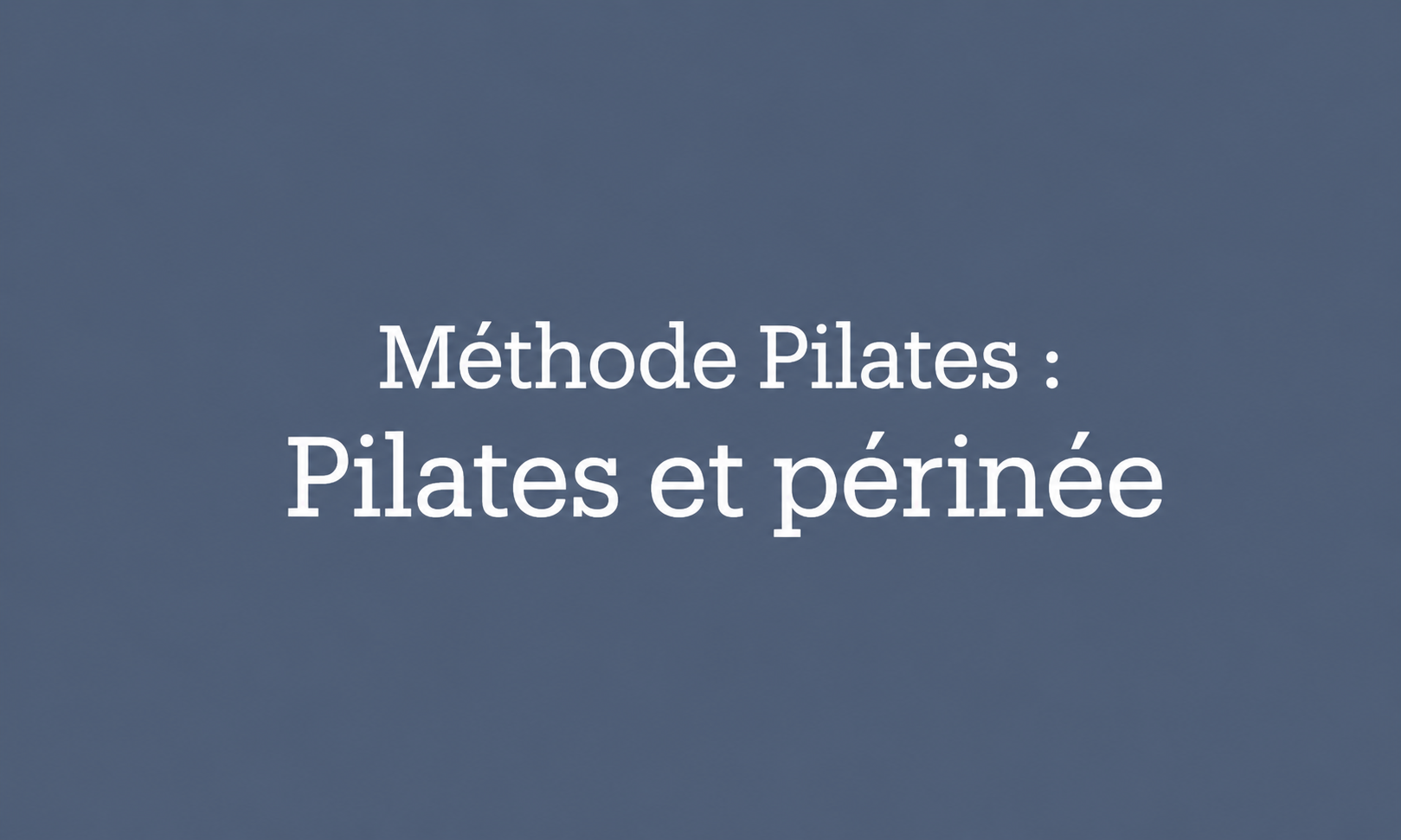 Pilates et périnée